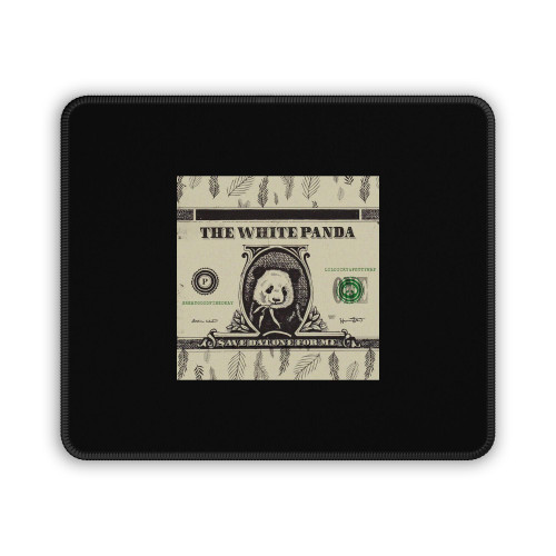 The White Panda Dat One For Me Mouse Pad