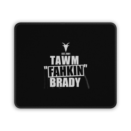 Tom Tawm Fahkin Brady Is The Goat 12 G.O.A Mouse Pad