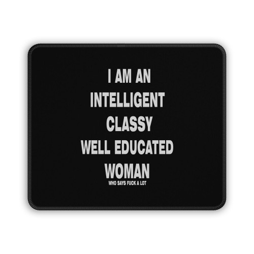 I Am An Intelligent Classy Mouse Pad