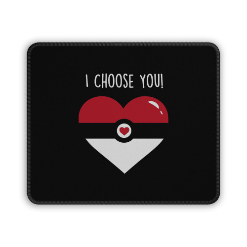 I Choose You Mouse Pad