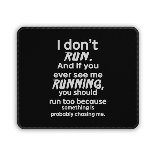 I Dont Run Funny Zombie Horror Joke Humor Mouse Pad