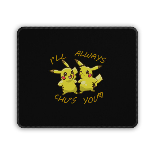 I Will Always Choose You Mouse Pad