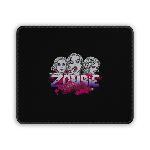 I'm A Zombie Mouse Pad