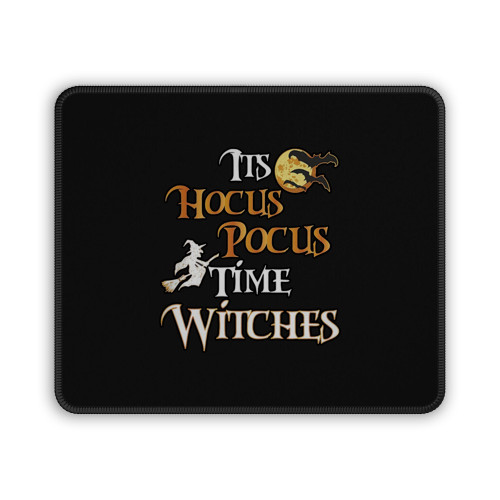 Its Hocus Pocus Time Witches Mouse Pad