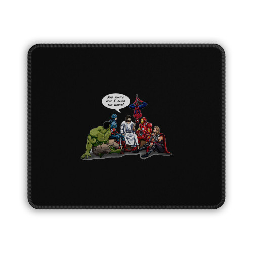 Jesus Tell To Superheroes How To Save The World Mouse Pad