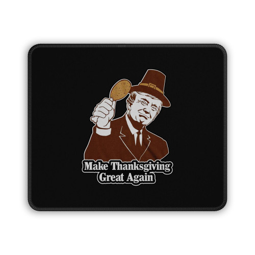 Trumps Make Thanksgiving Great Again Mouse Pad Trumps Make Thanksgiving Great Again Mouse Pad