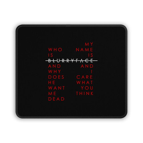 Twenty One Pilots Blurryface Quote Whois Mouse Pad