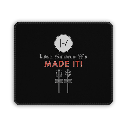 Twenty One Pilots Look Momma We Made It Mouse Pad