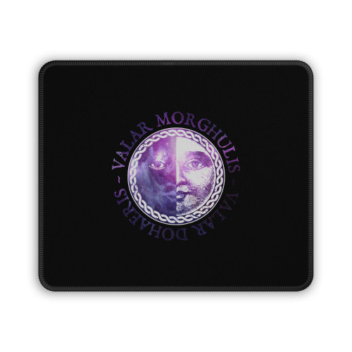 Valar Morghulis Valar Dohaeris In The Galaxy Mouse Pad