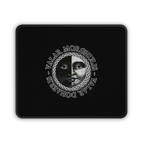 Valar Morghulis Valar Dohaeris Mouse Pad