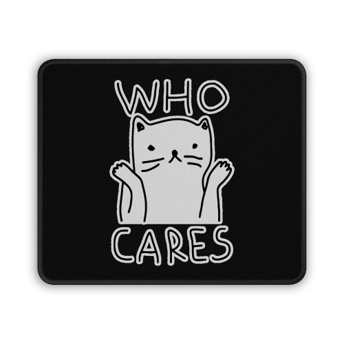 Who Cares Kitty Mouse Pad