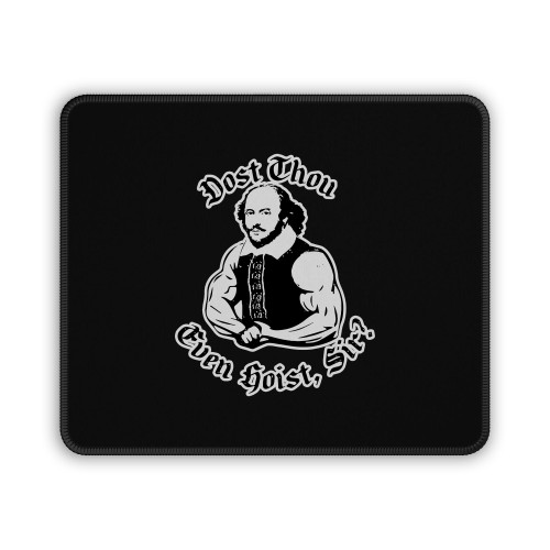 William Shakespeare Dost Thou Even Hoist Sir Mouse Pad