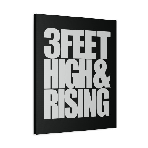 3 Feet High And Rising Canvas Print Poster
