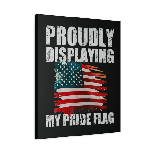 4Th July Fathers Day Proudly Displaying My Pride Flag Canvas Print Poster