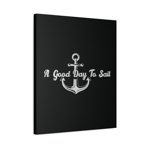 A Good Day To Sail Funny Sea Lovers Canvas Print Poster