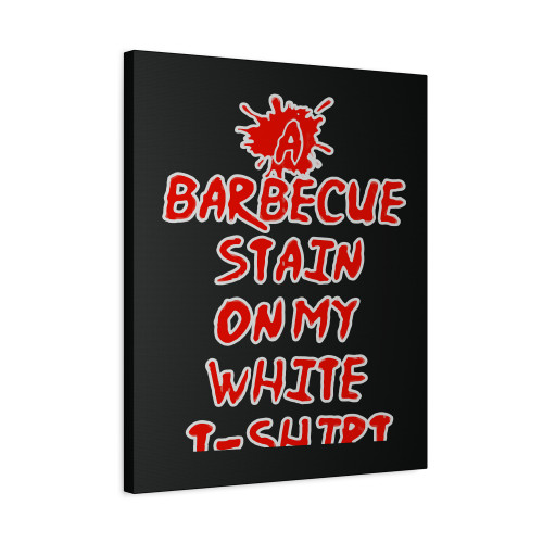 A Barbecue Stain On My Canvas Print Poster