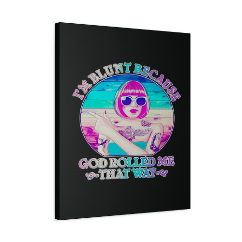 I Am Blunt Because God Rolled Me That Way Retro Tattoo Canvas Print Poster