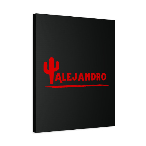 Alejandro Is My Name Canvas Print Poster