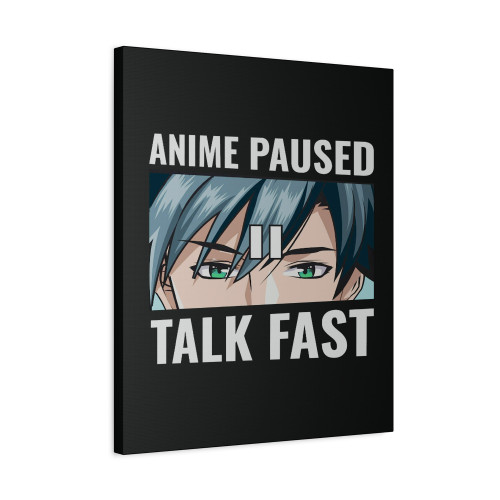 Anime Paused Talk Fast Cute Gamer Kawaii Girlotaku Japanese Japan Canvas Print Poster
