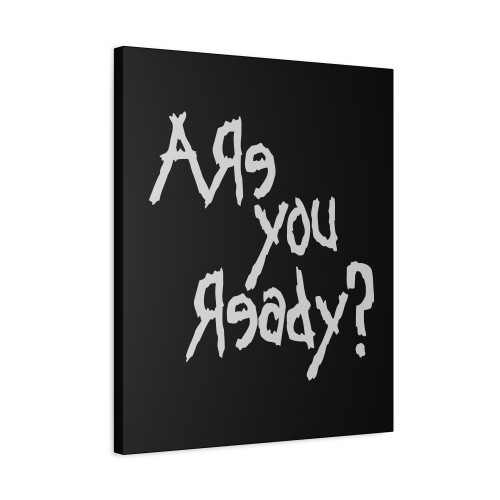 Are You Ready Canvas Print Poster