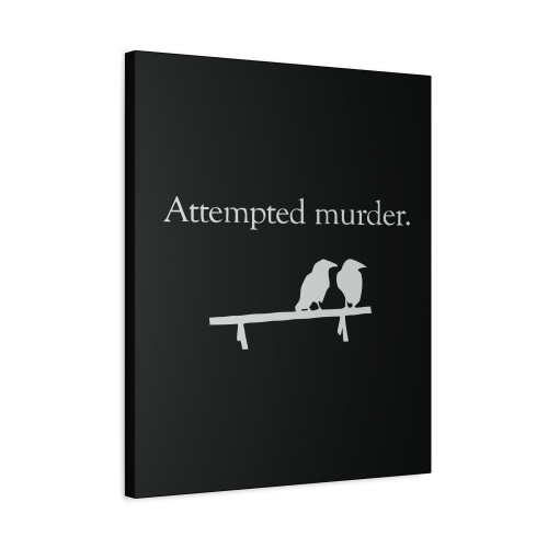 Attempted Murder Canvas Print Poster