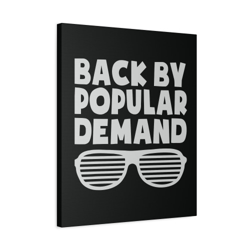 Back By Popular Demand Back To School Canvas Print Poster Back By Popular Demand Back To School Canvas Print Poster