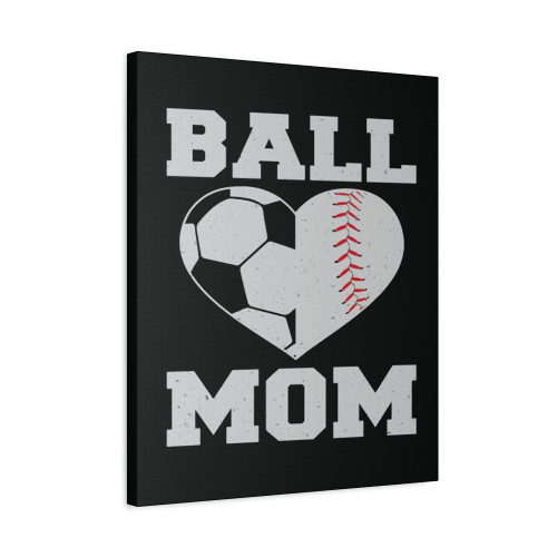 Ball Mom Life Baseball Soccer Sport Game Player Canvas Print Poster
