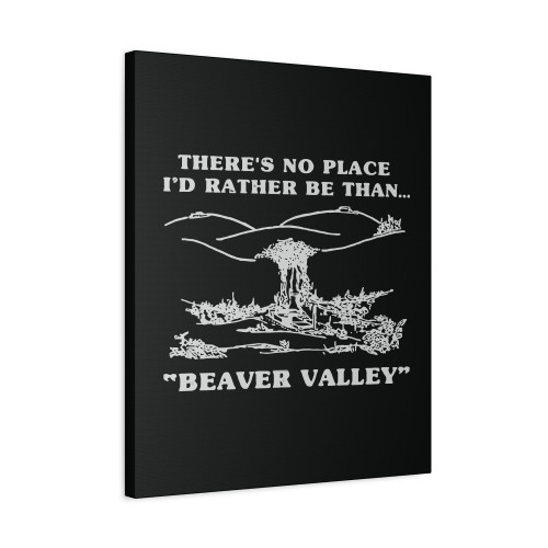 Beaver Valley Funny Canvas Print Poster