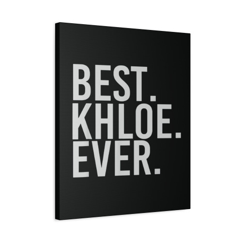 Best Khloe Ever Gift Name Funny Personalized Canvas Print Poster