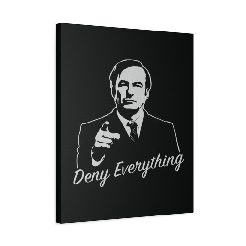 Better Call Saul & Breaking Bad Deny Everything Canvas Print Poster