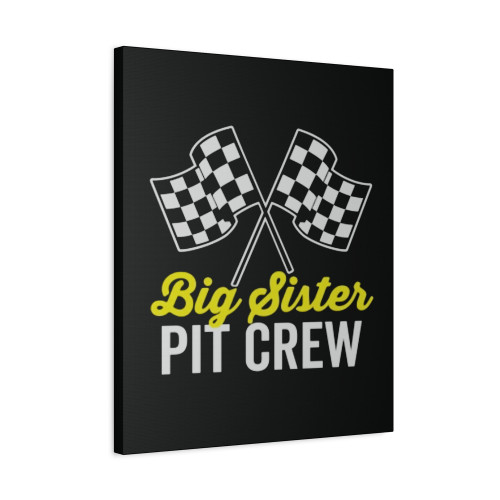 Big Sister Pit Crew Canvas Print Poster