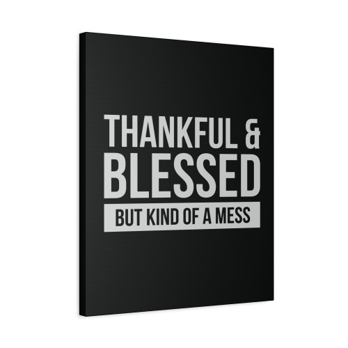 Blessed And Kind Of A Mess Canvas Print Poster