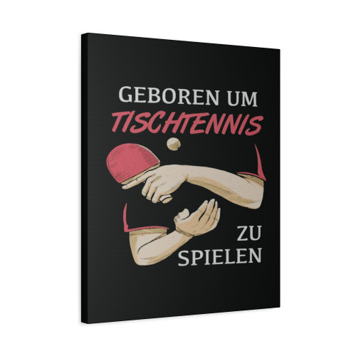 Born For Table Tennis Canvas Print Poster