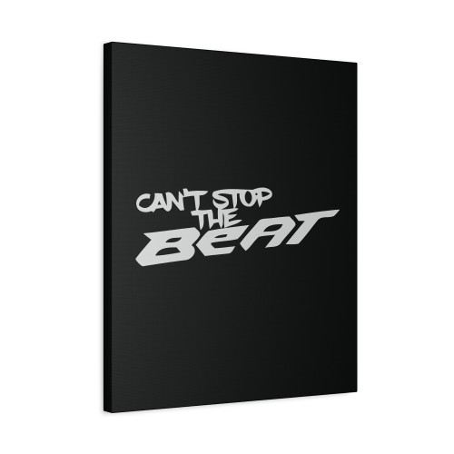 Cant Stop The Beat Canvas Print Poster
