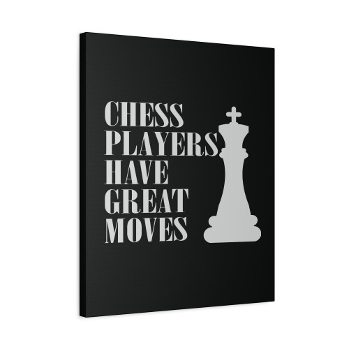 Chess Players Have Great Moves Canvas Print Poster