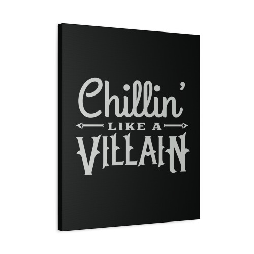 Chillin Like A Villain 3 Canvas Print Poster