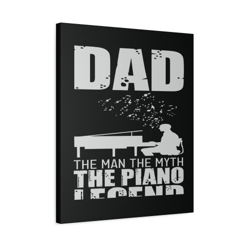 Dad The Man The Myth The Piano Legend Aa Canvas Print Poster