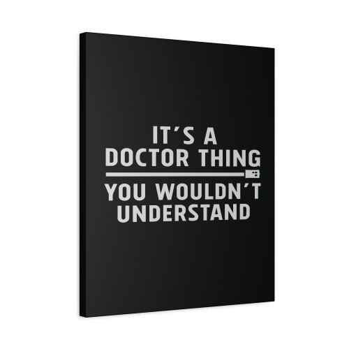 It Is A Doctor Thing Canvas Print Poster It Is A Doctor Thing Canvas Print Poster
