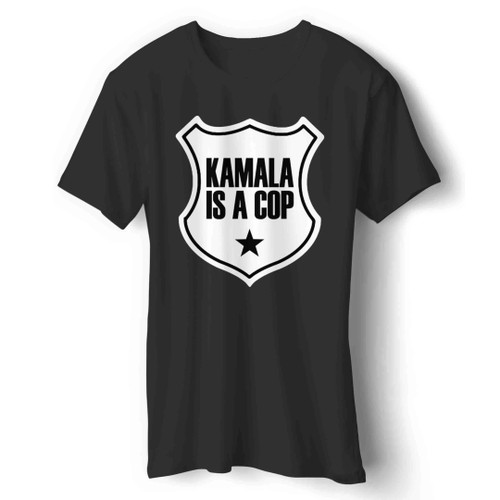 Kamala Is A Cop Man's T-Shirt