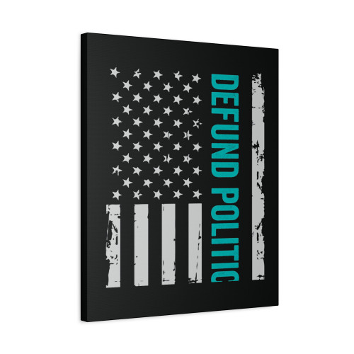 Defund Politicians American Flag Libertarian Canvas Print Poster