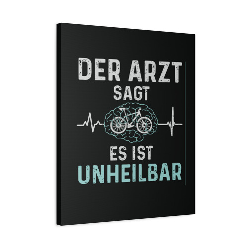 Der Arzt Sagt Es Ist Unheilbar Fahrrad Canvas Print Poster