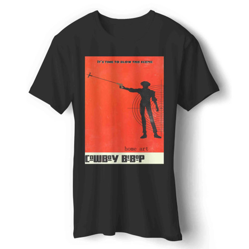 It's Time To Blow This Scene Cowboy Bebop Man's T-Shirt