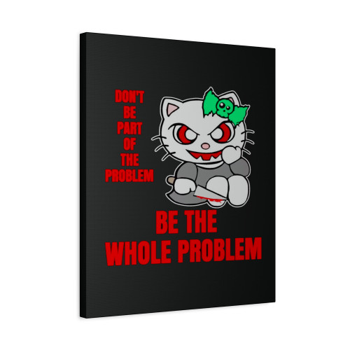 Don't Be Part Of The Problem Canvas Print Poster
