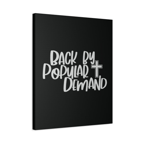 Back By Popular Demand Canvas Print Poster Back By Popular Demand Canvas Print Poster