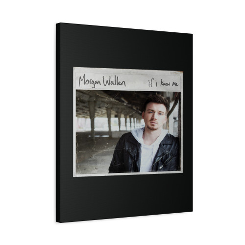 Morgan Wallen If I Know Me Canvas Print Poster