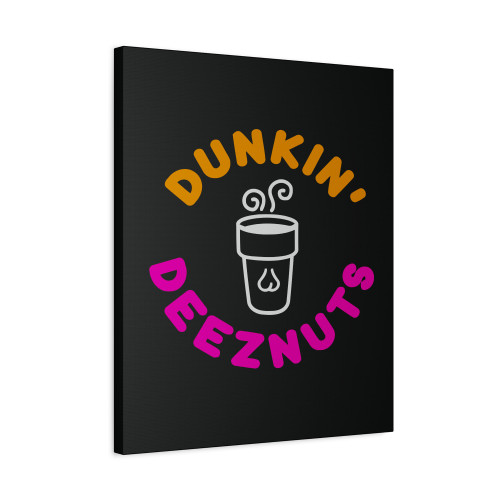 Dunkin Deez Nuts 3 Canvas Print Poster