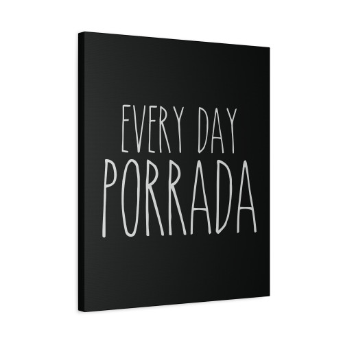Everyday Porrada Canvas Print Poster