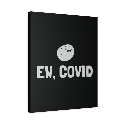 Ew Covid Canvas Print Poster