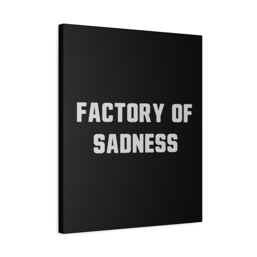 Factory Of Sadness Canvas Print Poster