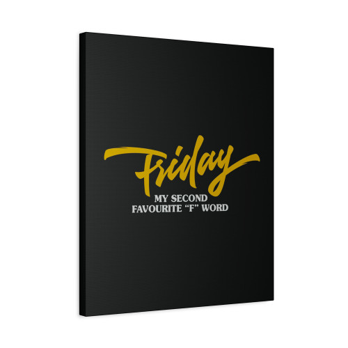 Friday My Second Favorite F Word Canvas Print Poster